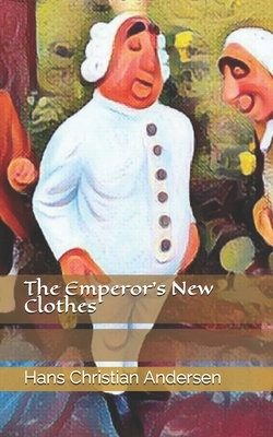 The Emperor's New Clothes by Hans Christian Andersen