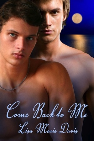 Come Back to Me by Lisa Marie Davis