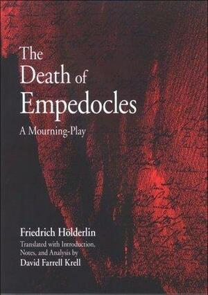 The Death of Empedocles: A Mourning-Play by David Farrell Krell, Friedrich Hölderlin