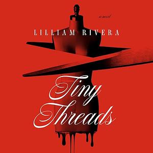 Tiny Threads by Lilliam Rivera