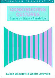 Constructing Cultures: Essays on Literary Translation by Susan Bassnett, André Lefevere