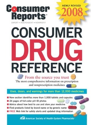 Consumer Drug Reference 2008 by American Society of Health-System Pharmacists, Consumer Reports Editors