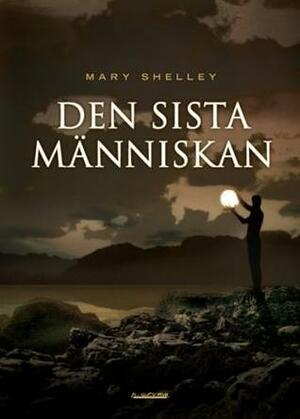 Den sista människan by Mary Shelley