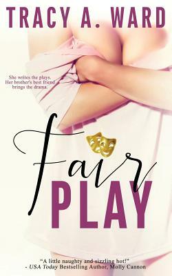 Fair Play by Tracy A. Ward