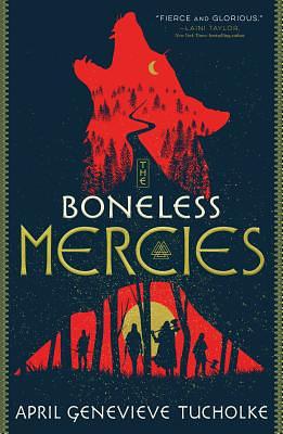 The Boneless Mercies by April Genevieve Tucholke