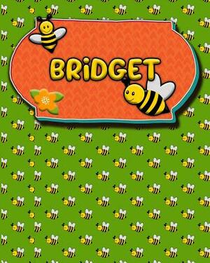 Handwriting Practice 120 Page Honey Bee Book Bridget: Primary Grades Handwriting Book K-2 by Buzz Schultz