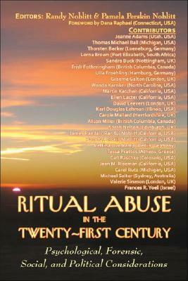 Ritual Abuse in the Twenty-First Century: Psychological, Forensic, Social, and Political Considerations by Karl Lehman, Michael Salter, Thorsten Becker, Pamela Perskin Noblitt, Ellen P. Lacter, James Randall Noblitt, Carol Rutz, Wanda Karriker, Bettina Overkamp