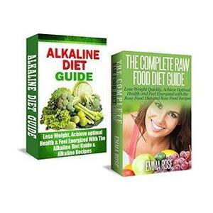 Alkaline Diet & Raw Food Diet Box Set by Emma Rose