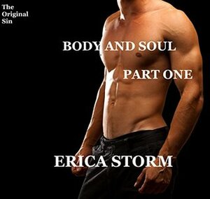 Body and Soul (Part 1) by Erica Storm