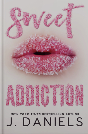 Sweet Addiction by J. Daniels