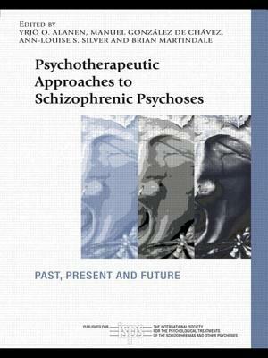 Psychotherapeutic Approaches to Schizophrenic Psychoses: Past, Present and Future by 