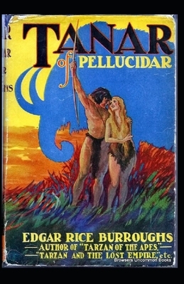 Tanar of Pellucidar: Original Edition By Edgar Rice(Illustrated) by Edgar Rice Burroughs