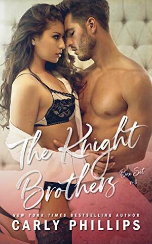 The Knight Brothers - The Complete Series by Carly Phillips