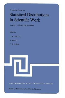 A Modern Course on Statistical Distributions in Scientific Work: Proceedings of the NATO Advanced Study Institute Held at the University of Calgagry, by 