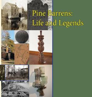 Pine Barrens: Life and Legends by Paul W. Schopp, Thomas E. Kinsella