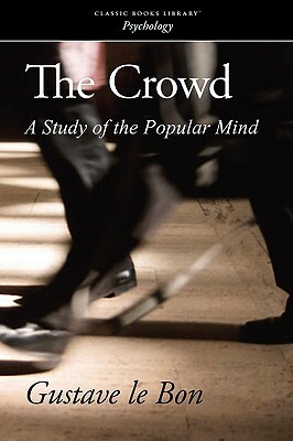 The Crowd by Gustave Le Bon