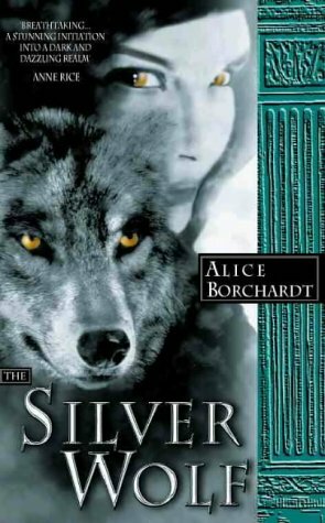 The Silver Wolf by Alice Borchardt