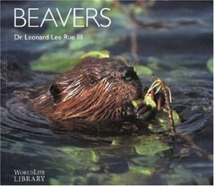 Beavers by Leonard Lee Rue III