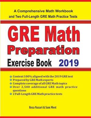 GRE Math Preparation Exercise Book: A Comprehensive Math Workbook and Two Full-Length GRE Math Practice Tests by Reza Nazari, Sam Mest