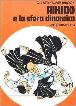 Aikido e la sfera dinamica by Adele Westbrook, Adele Westbrook