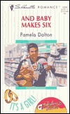 And Baby Makes Six by Pamela Dalton