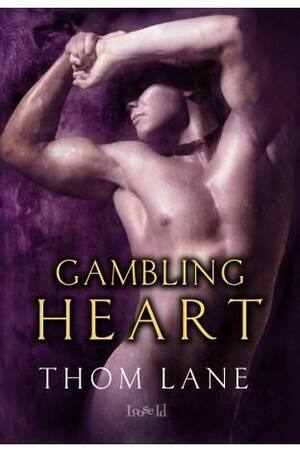 Gambling Heart by Thom Lane