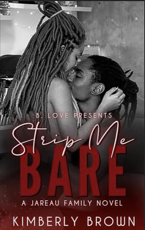 Strip Me Bare by Kimberly Brown