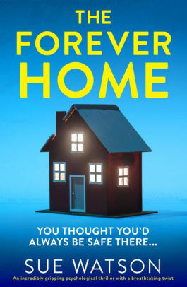 The Forever Home by Sue Watson