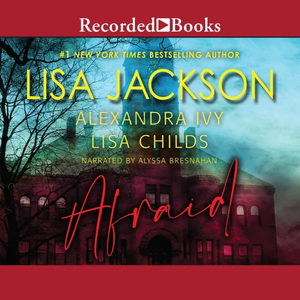 Afraid by Lisa Childs, Lisa Jackson, Alexandra Ivy