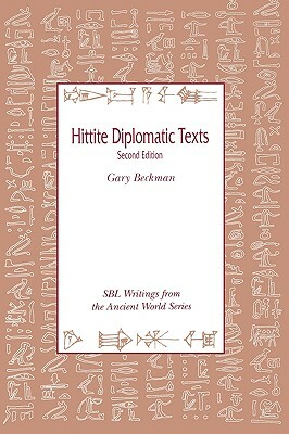 Hittite Diplomatic Texts, Second Edition by Gary Beckman