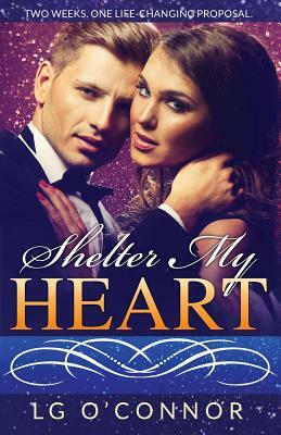 Shelter My Heart by L. G. O'Connor