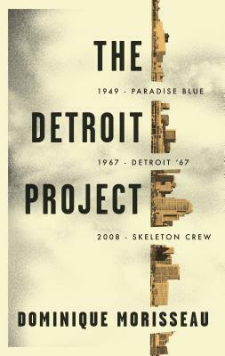 The Detroit Project: Three Plays by Dominique Morisseau