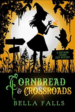 Cornbread & Crossroads by Bella Falls