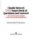 Charlie Brown's Third Super Book of Questions and Answers: About All Kinds of Boats and Planes, Cars and Trains, and Other Things that Move! by Charles Monroe Schulz