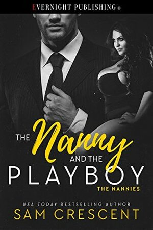 The Nanny and the Playboy by Sam Crescent