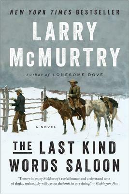 The Last Kind Words Saloon by Larry McMurtry