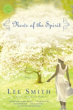 News of the Spirit by Lee Smith