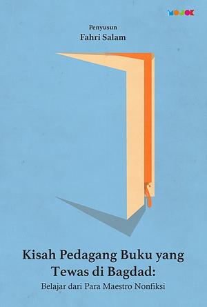 Kisah Pedagang Buku yang Tewas di Bagdad by Fahri Salam