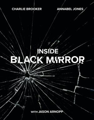 Inside Black Mirror by Charlie Brooker
