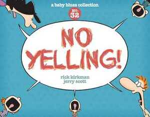 No Yelling!: A Baby Blues Collection by Jerry Scott, Rick Kirkman