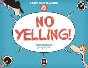 No Yelling!: A Baby Blues Collection by Rick Kirkman, Jerry Scott