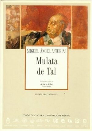 Mulata de Tal by Miguel Ángel Asturias