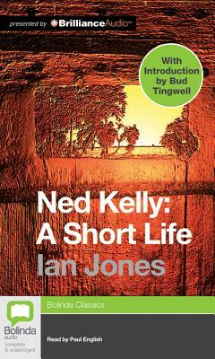 Ned Kelly: A Short Life by Ian Jones