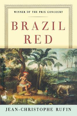 Brazil Red by Jean-Christophe Rufin
