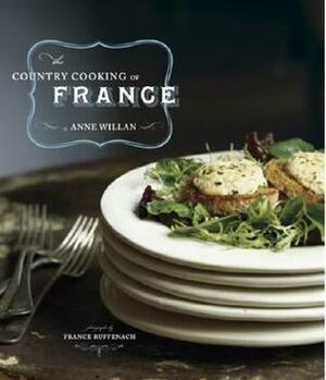 The Country Cooking of France by Anne Willan, France Ruffenach