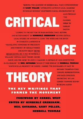 Critical Race Theory: The Key Writings That Formed the Movement by Garry Peller, Kimberle Crenshaw, Neil Gotanda