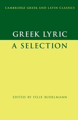 Greek Lyric: A Selection by 