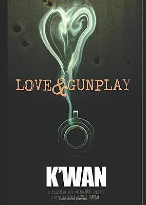 Love & Gunplay: An Animal Novelette by K'wan, K'wan