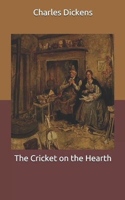 The Cricket on the Hearth by Charles Dickens