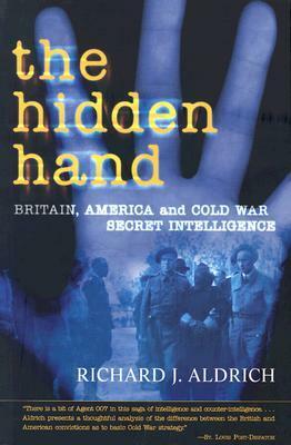 The Hidden Hand by Richard J. Aldrich